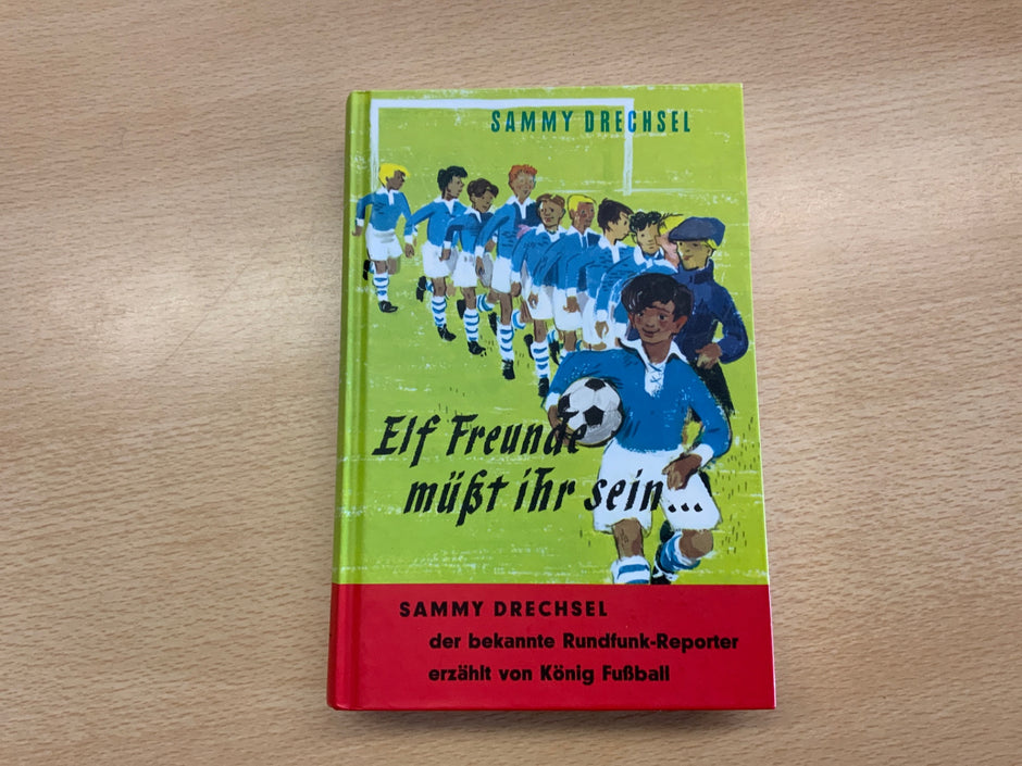 Sammy Drechsel Buch Elf Freunde müsst ihr sein… Bunt